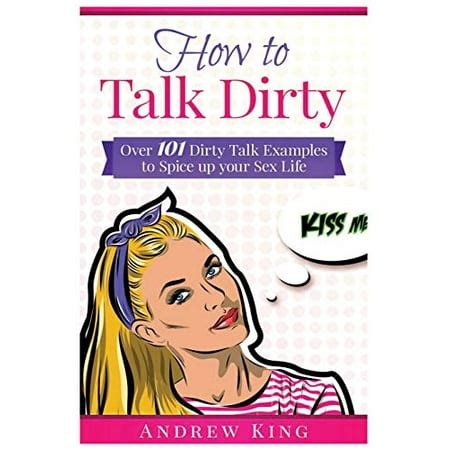 my dirty|How to Talk Dirty 101: Try These Examples and Expert Tips to